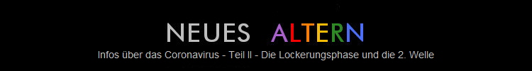 Infos ber das Coronavirus - Teil II - Die Lockerungsphase und die 2. Welle