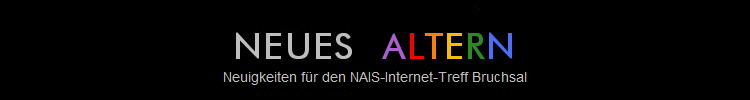 Neuigkeiten fr den NAIS-Internet-Treff Bruchsal